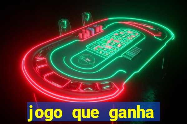 jogo que ganha dinheiro ao se cadastrar